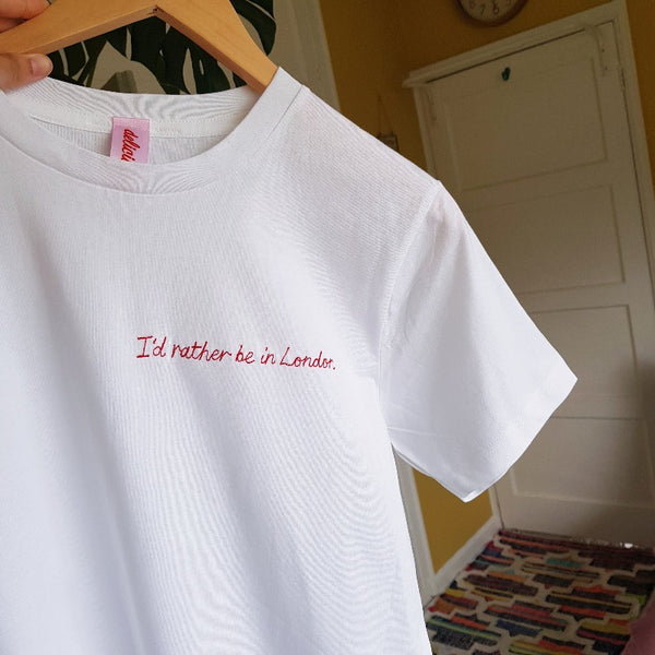 I'd rather be in London organic cotton white embroidered t-shirt